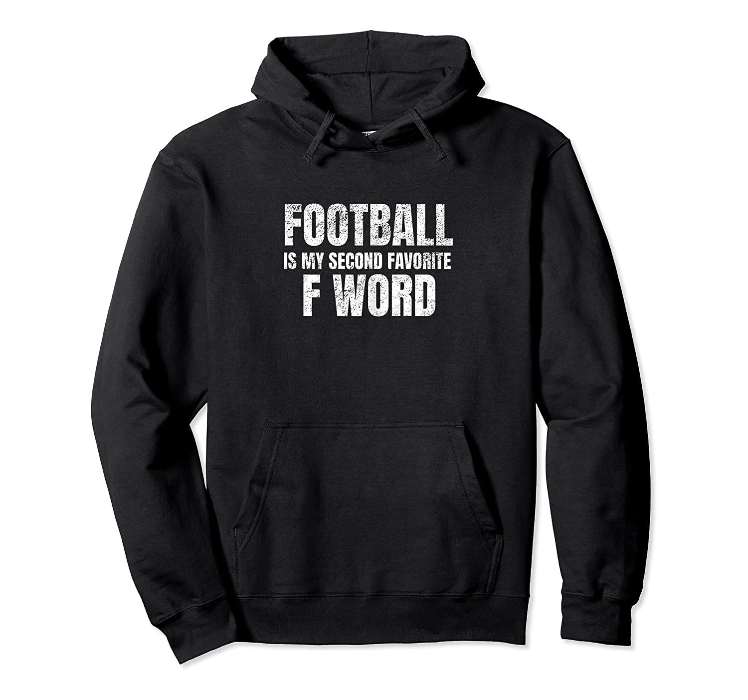 Womens Funny Football Is My Second Favorite F Word – Men Gag Gift Pullover Hoodie, T-Shirt, Sweatshirt