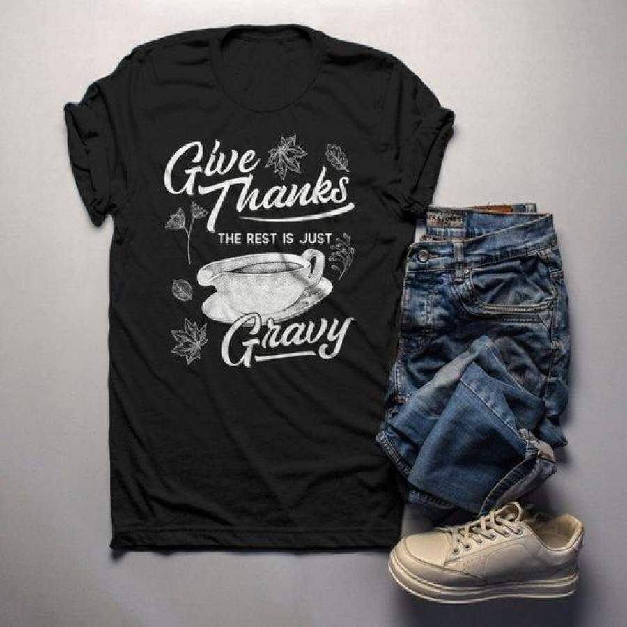 Men’s Give Thanks Thanksgiving T Shirt Rest Is Gravy Vintage Graphic Tee Happy Turkey Day