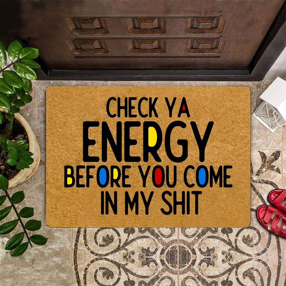 Check Yo Energy Doormat Rug Check Your Energy Before You Come In My Shit Doormat Funny