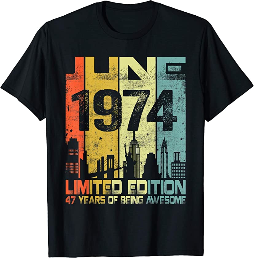 Vintage June 1974 Funny 47th Birthday 47 Years Old Gift T-Shirt