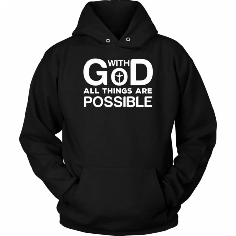 With God all things are possible hoodie | Faith hoodie