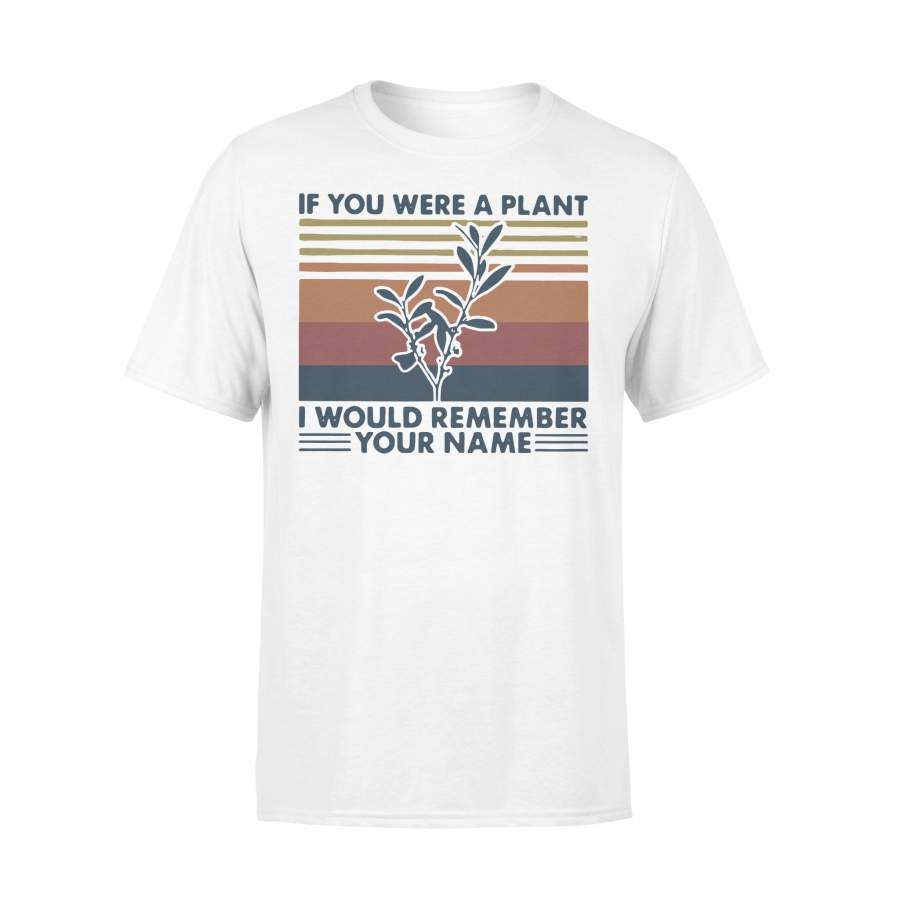 If You Were A Plant I Would Remember Your Name Vintage T-shirt