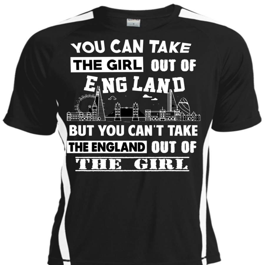 You Can Take The Girl Out Of England T Shirt, I Love My Life T Shirt, Cool Shirt