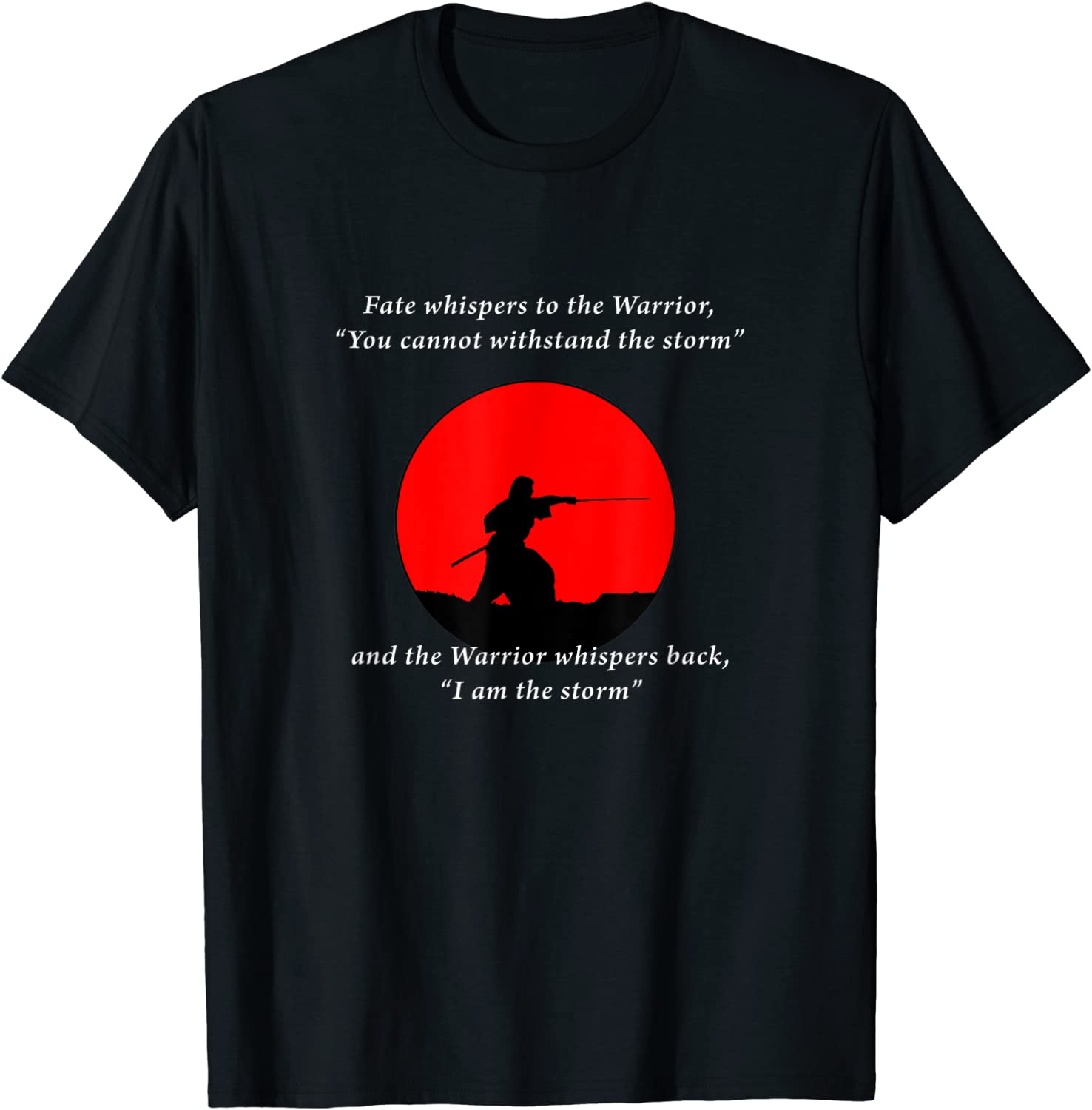 Fate And Warrior Zen Wisdom Inspirational Bushido T-Shirt Men