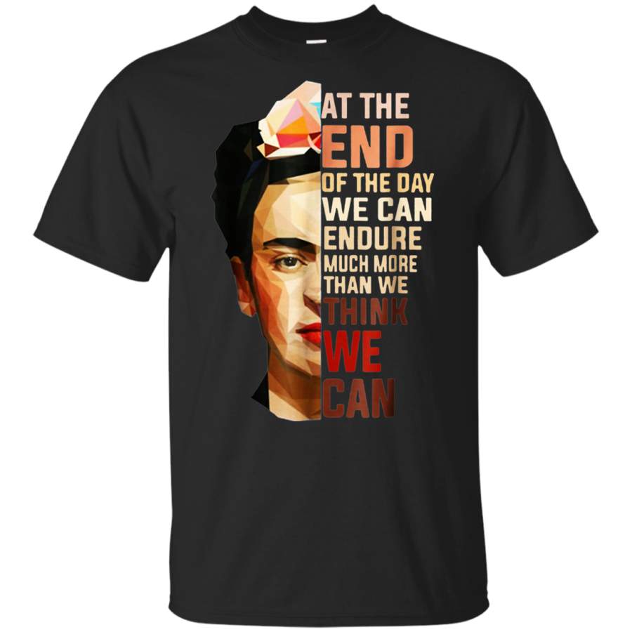 AGR At The End Of The Day We Can Endure Much More Than We Think Shirt G200B Gildan Youth Ultra Cotton T-Shirt