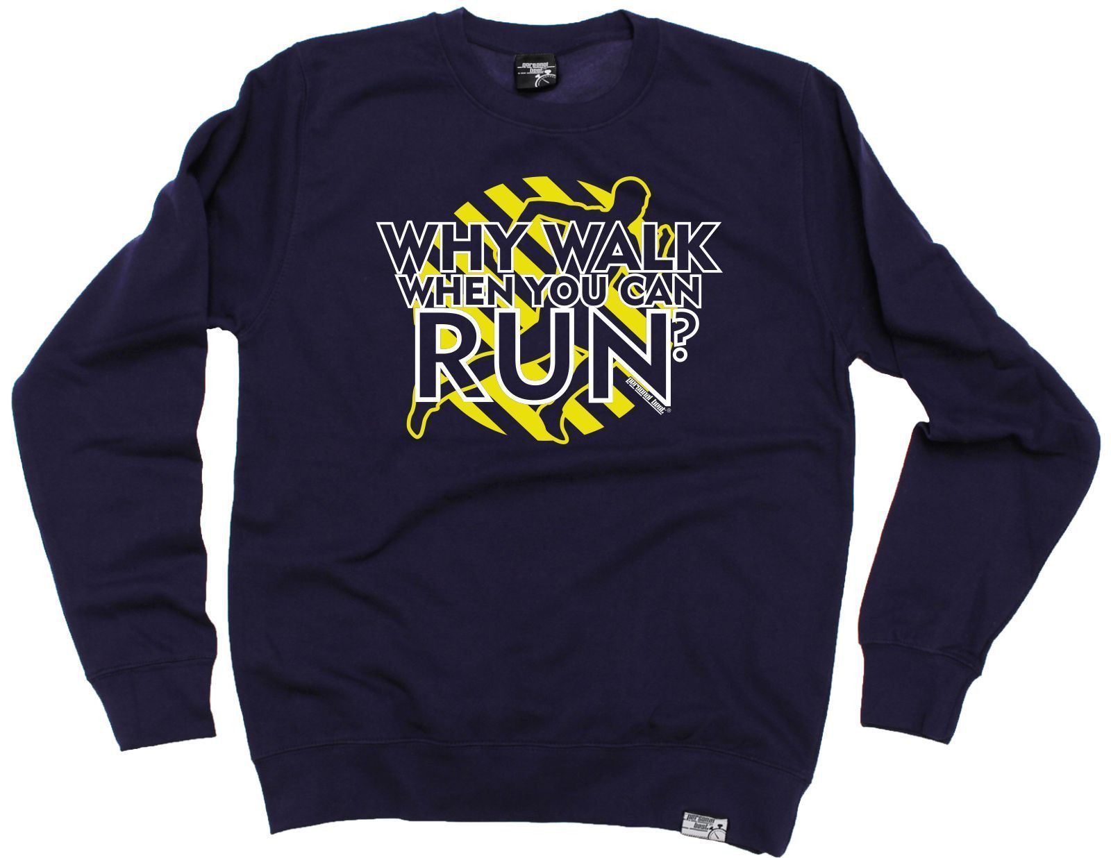 Personal Best Why Walk When You Can Run Running Shirt