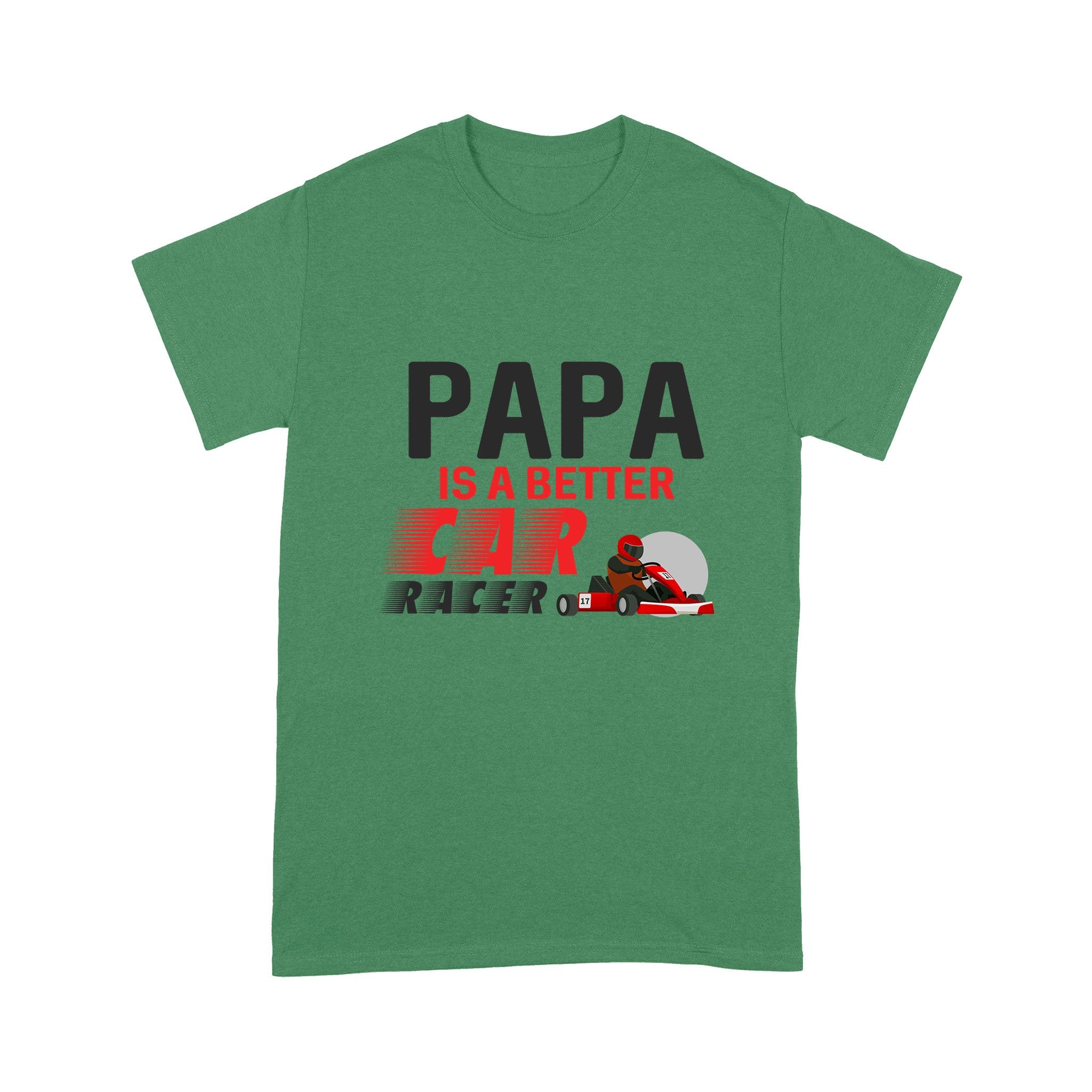 Cool Men’s Graphic T-Shirts, Personalized Father’s Day Gift For Husband, Papa Is A Better Car Racer Comfort T-Shirt