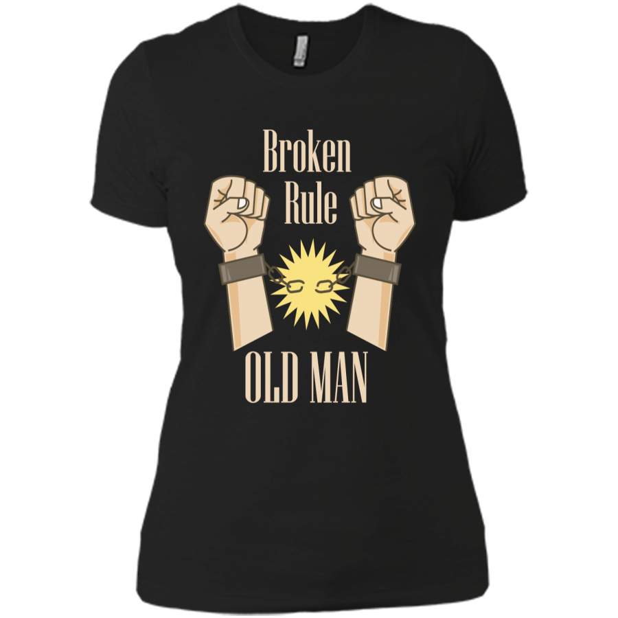 Broken rule old man – Fathers day t-shirt