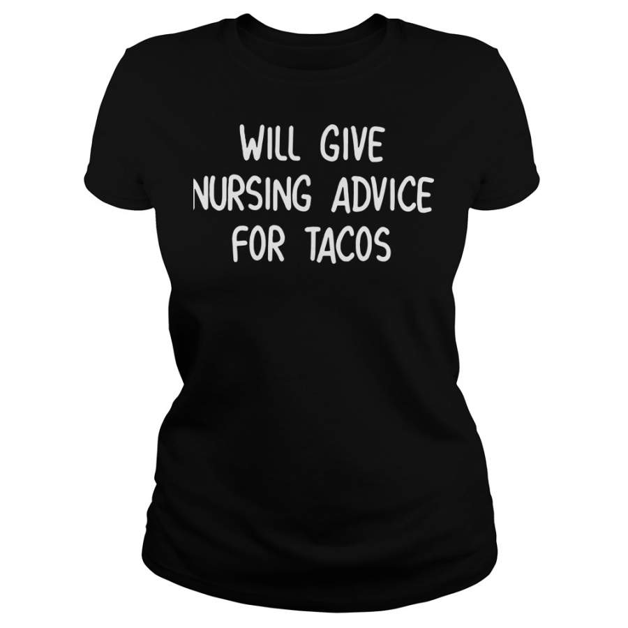 Will give nursing advice for tacos Ladies-T-Shirt – 2019