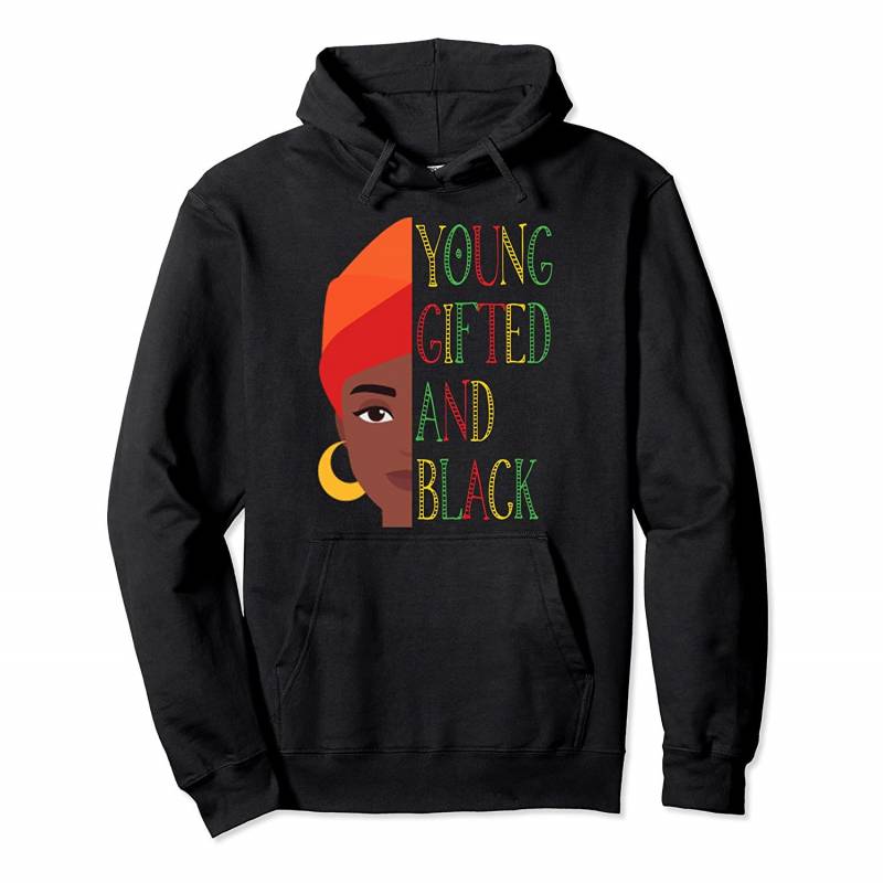 Young Gifted & Black African American Black History Pride Pullover Hoodie, T-Shirt, Sweatshirt