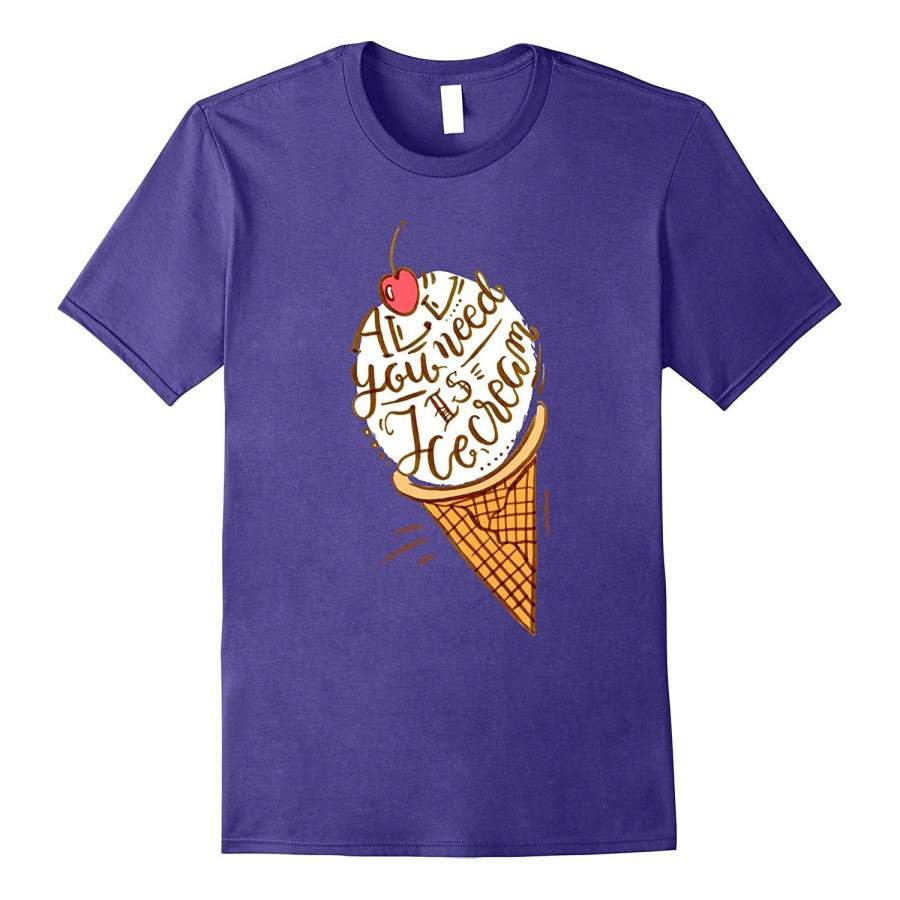 All You Need Is Ice Cream In A Cone Cherry On Top T-Shirt Cheap Fashion Short Sleeved Men Funny T Shirts