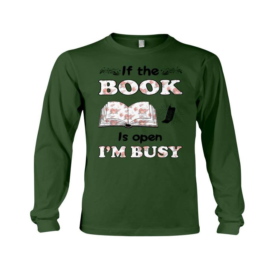 If The Book Is Open I'm Busy Gift For Bookaholic Unisex Long Sleeve ...