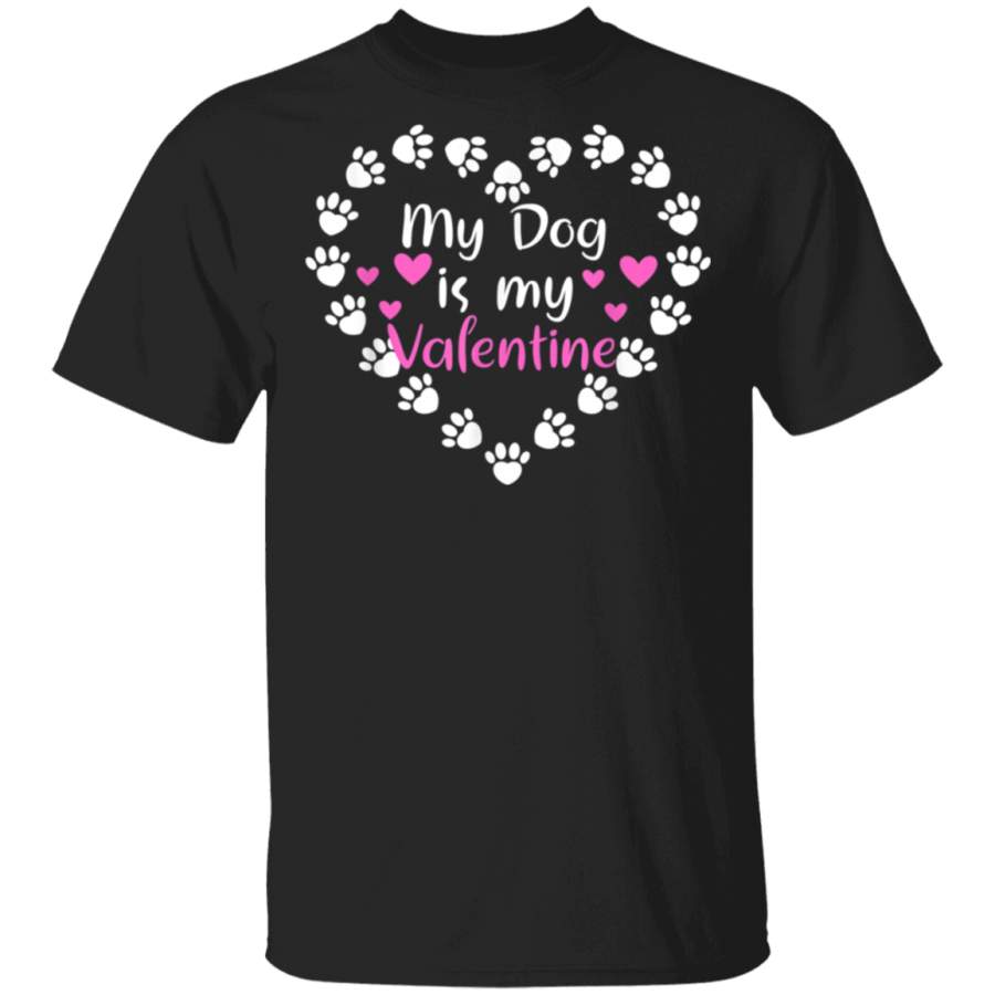 My Dog Is My Valentine Day T Shirt Dog Owner Paw Print Heart TShirt