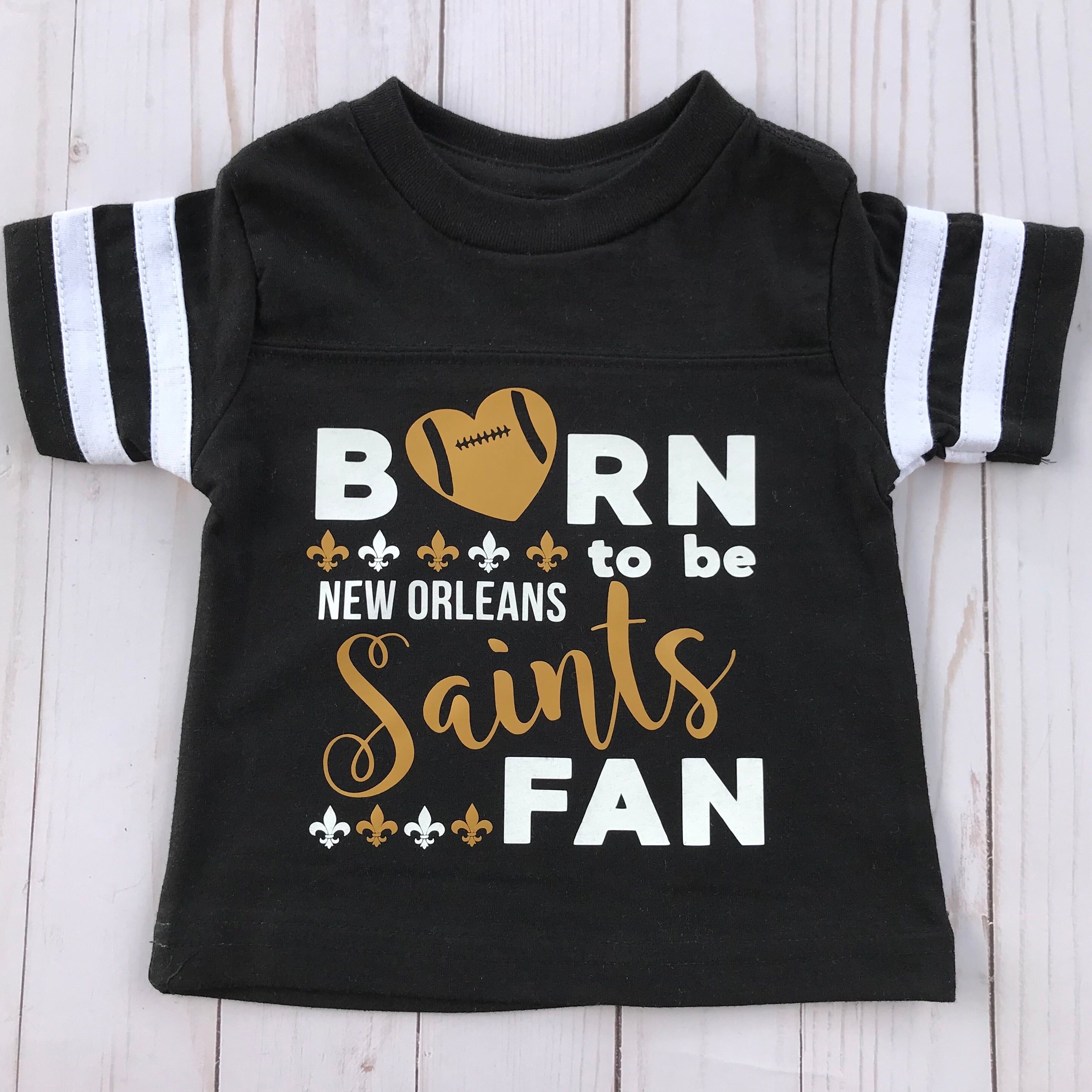 Born To Be New Orleans Saints Fan Infant Jersey Tee