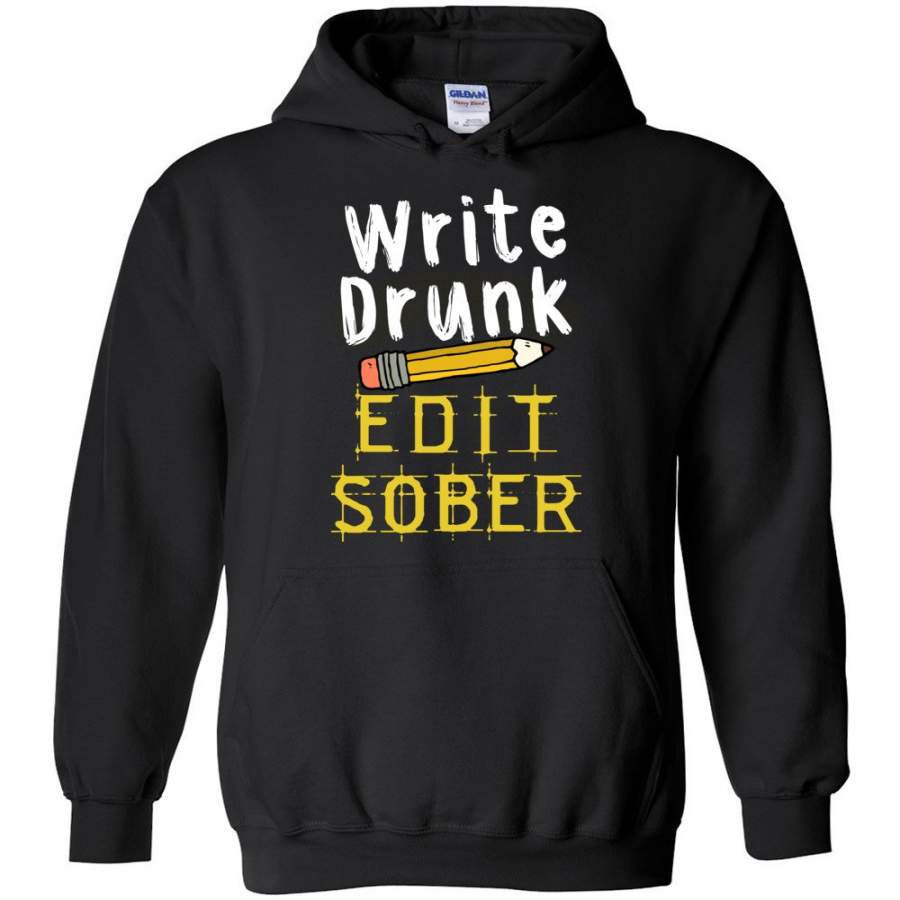 Write Drunk Edit Sober – Funny Writer Hoodie