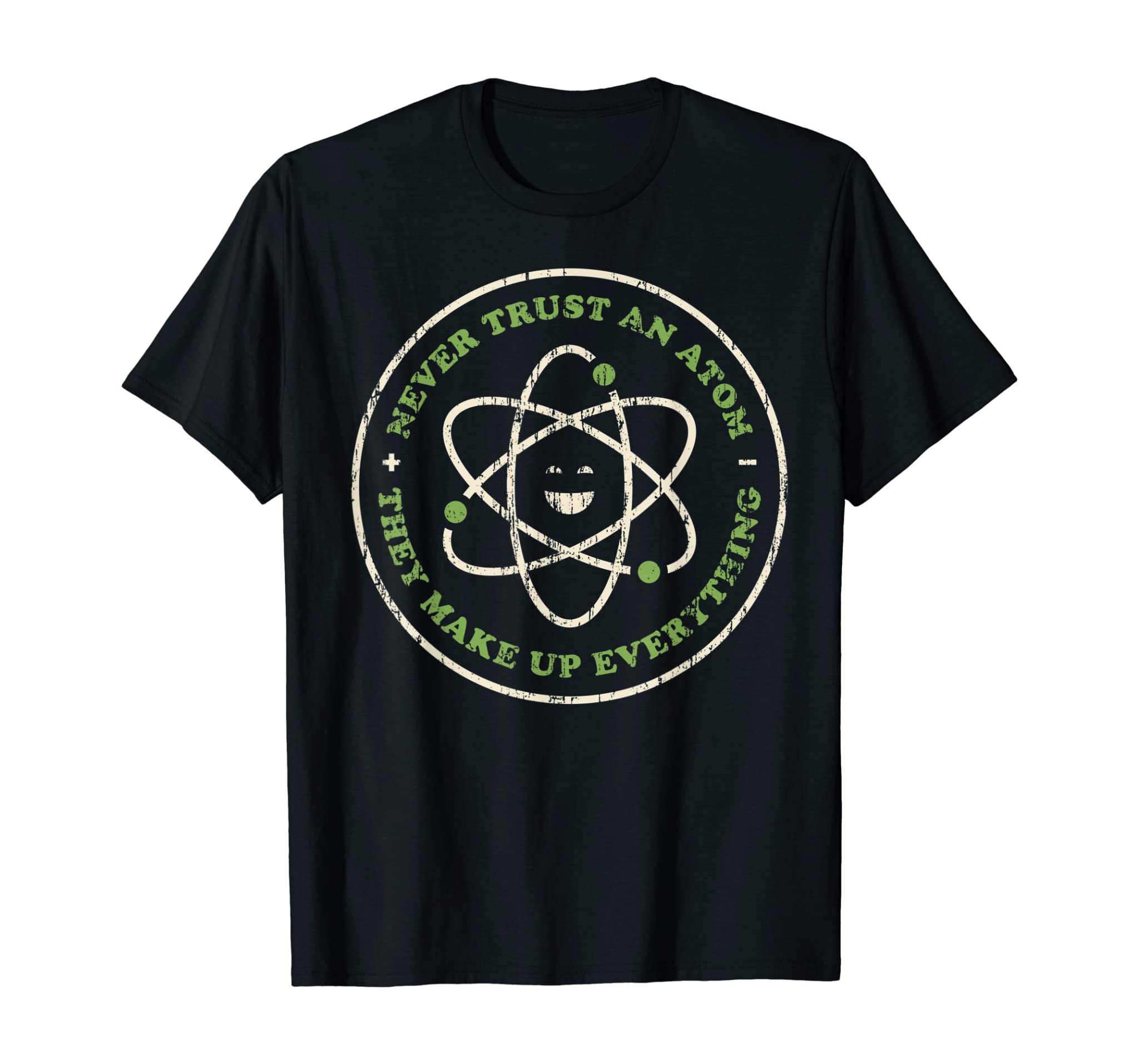 Never Trust An Atom Funny Chemistry, Science Teacher Pun T-Shirt