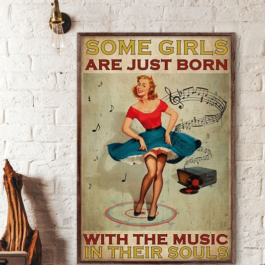 Lady Dance Some Girls Are Just Born With The Music In Their Souls Home Living Room Wall Decor Vertical Poster Canvas