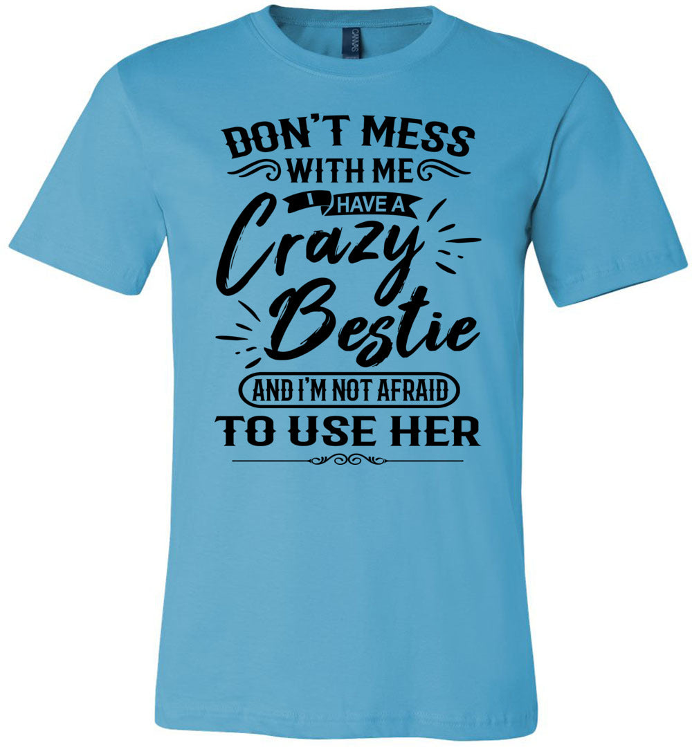 Crazy Bestie Crazy Best Friend Shirts