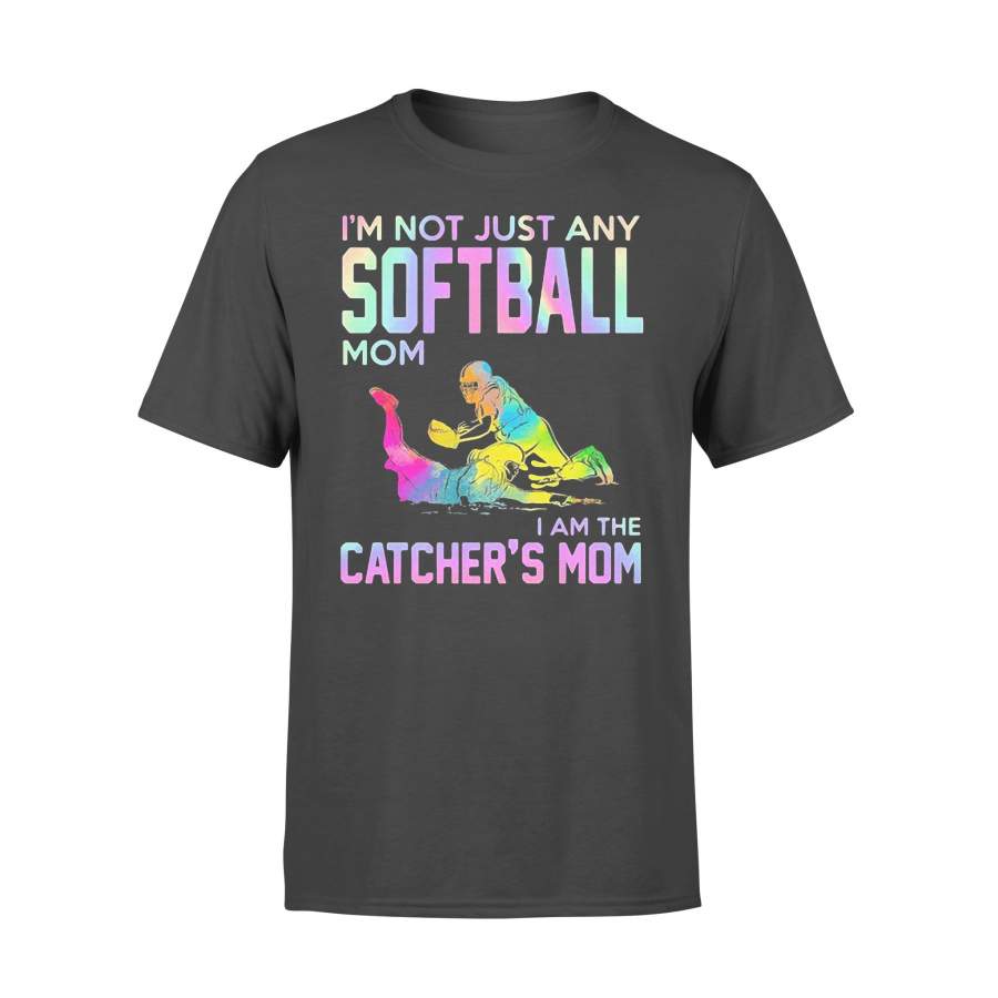 I’M Not Just Any Softball Mom I Am The Catcher’S Mom Colorful T-shirt