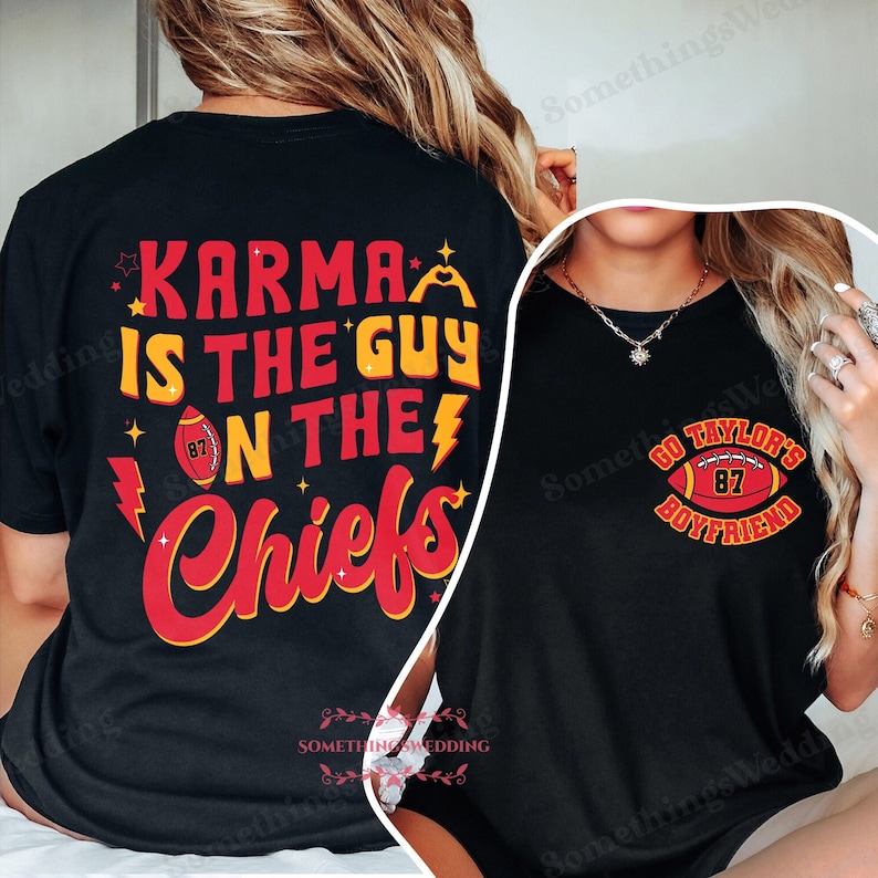 Kansas City Football Sweatshirt, Karma Is The Guy On The Chiefs Shirt, Travis Swift Sweatshirt, Go Taylor’s Boyfriend Shirt Chiefs Era Shirt