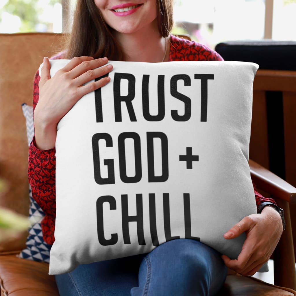 Trust God + Chill Christian Pillow