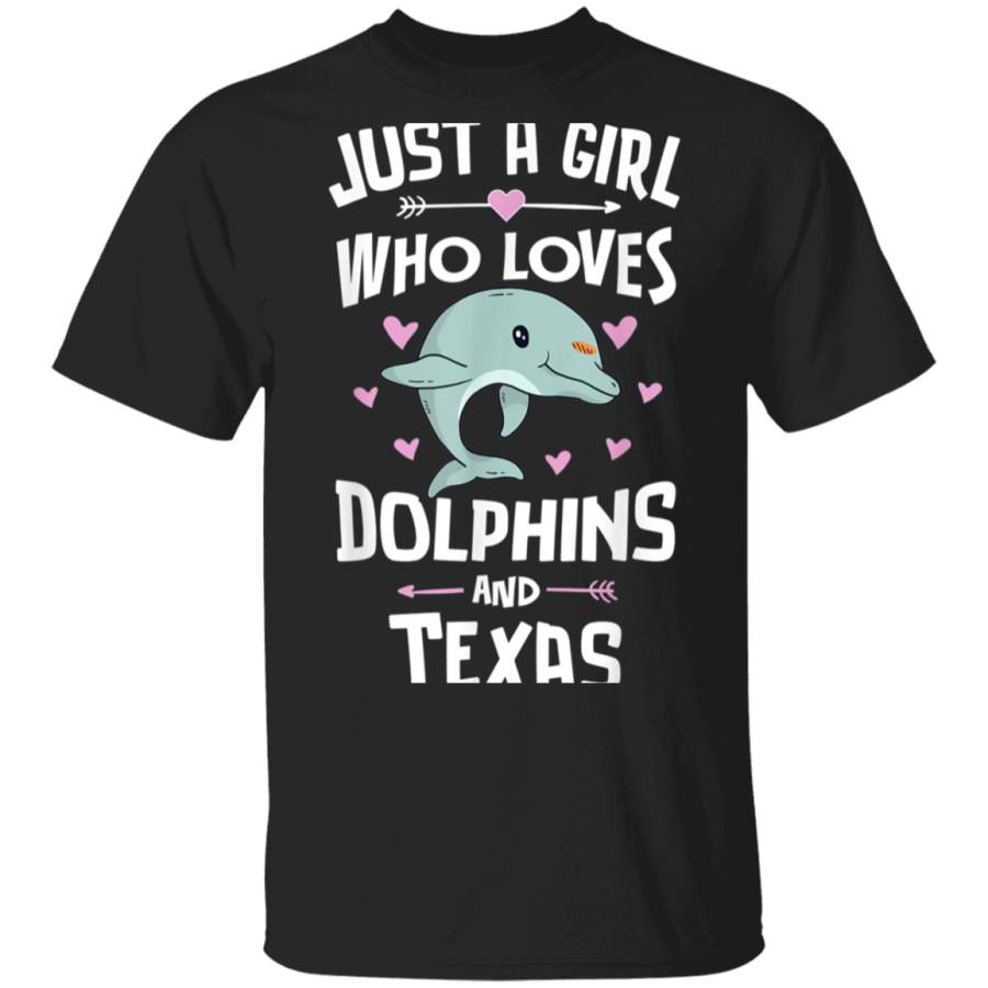 Just A Girl Who Loves Dolphins And Texas Gift Women Shirt G500 Gildan 5.3 oz. T-Shirt