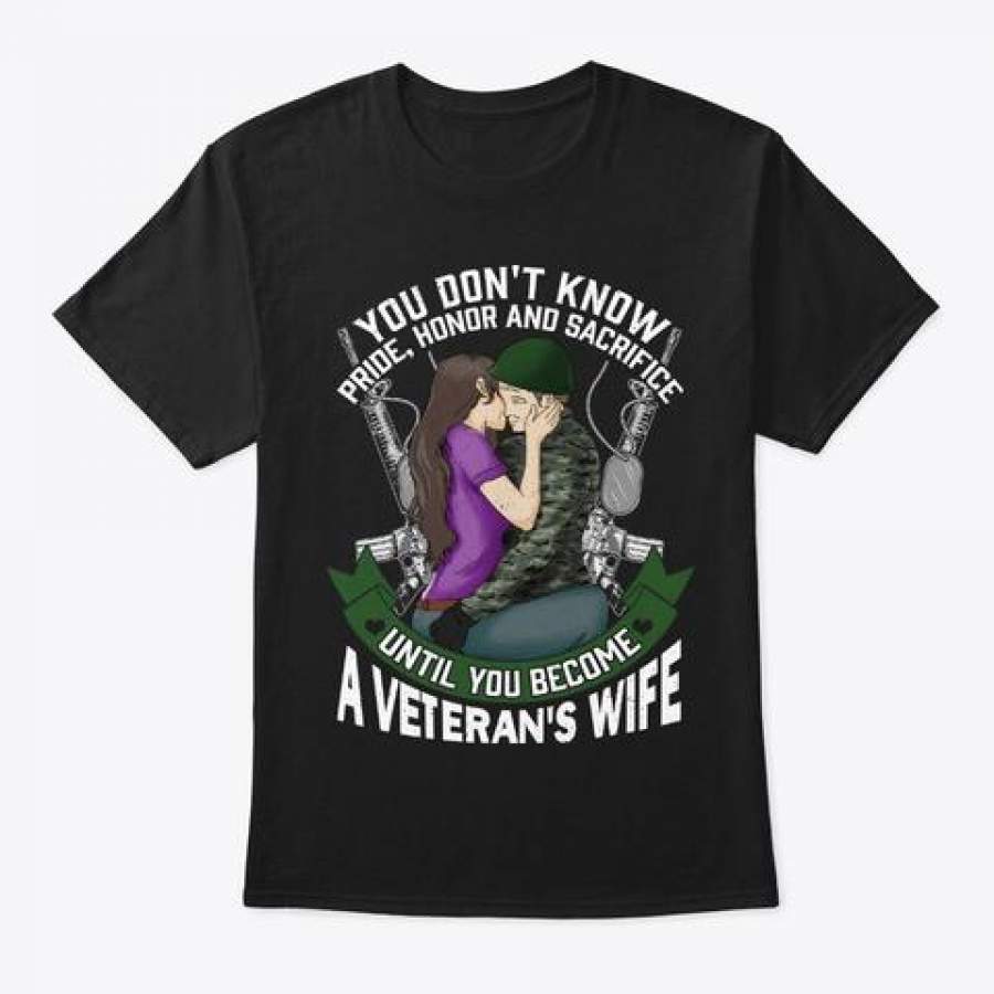 You Don’t Know A Veteran’s Wife Limited Classic T-Shirt Guys Tee