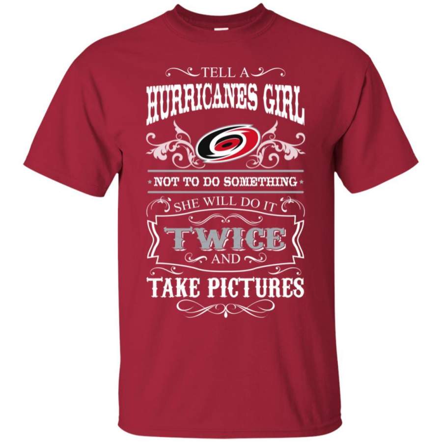 She Will Do It Twice And Take Pictures Carolina Hurricanes T Shirt