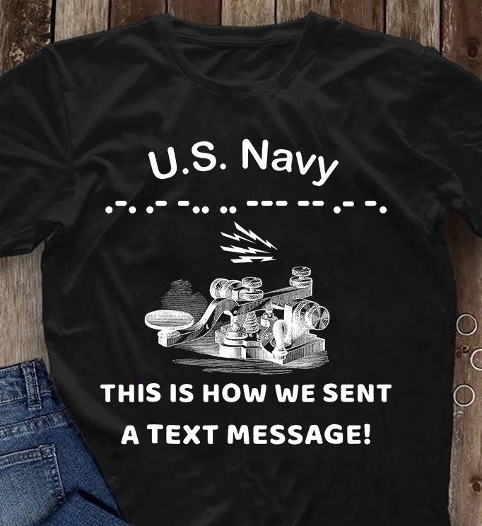 Us Navy This Is How We Sent A Text Message Radioman T-Shirt