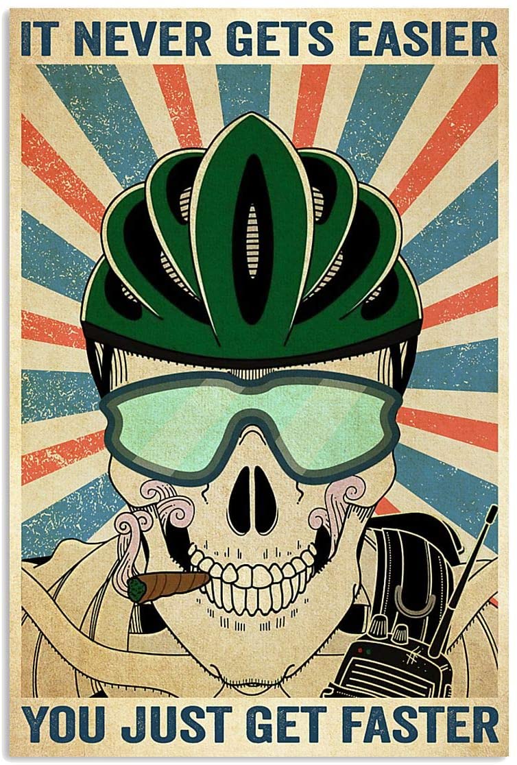 Vintage Skeleton Cycling It Never Gets Easier You Just Get Faster Poster Art Print      Home Decor Gift For Men Women Family Friend On Birthday Xmas