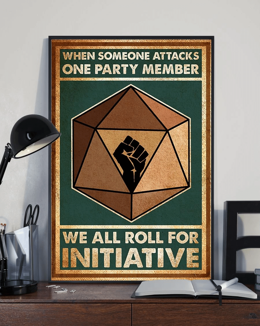 When Someone Attacks One Party Member We All Roll For Initiative Poster Canvas – Vintage Home Decor Wall Art Evg81688