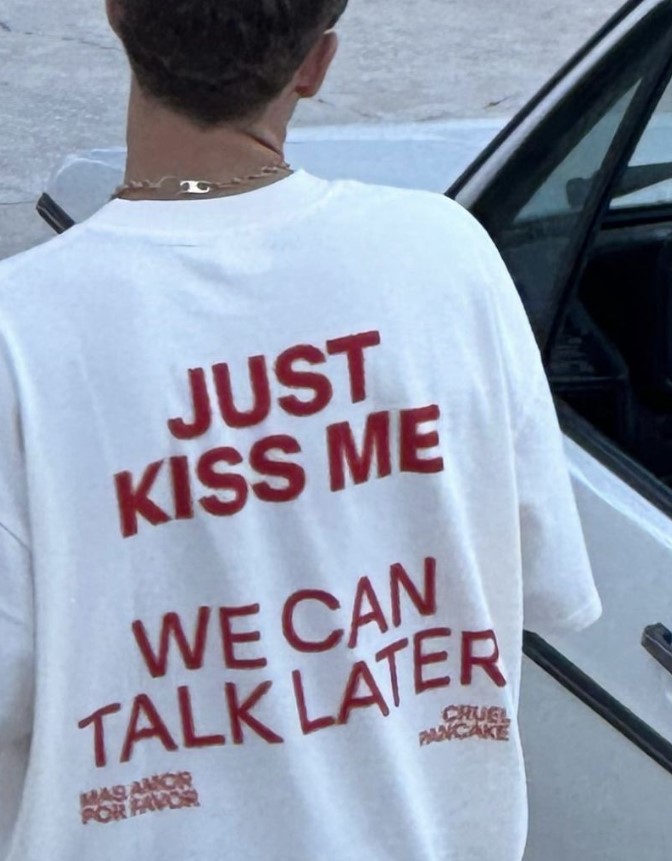 Just Kiss Me We CanTalk Later Tee Shirt Outfits