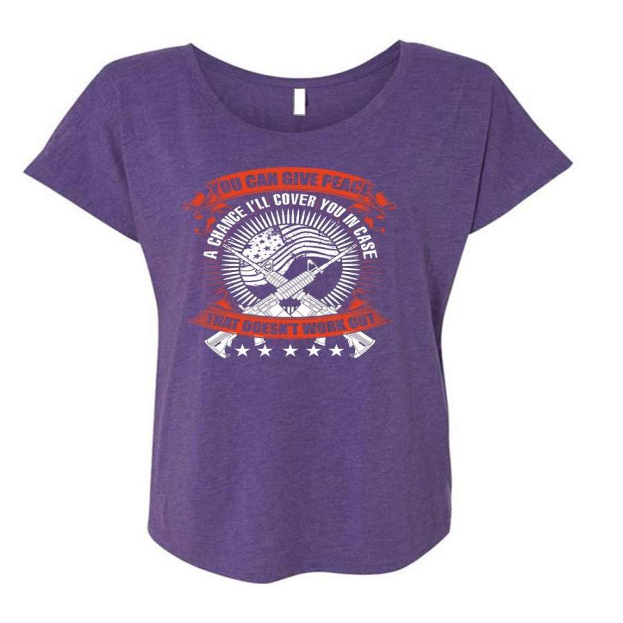 You Can Give Peace T Shirt, Being A Veteran T Shirt, Cool Shirt (Ladies’ Triblend Dolman Sleeve)