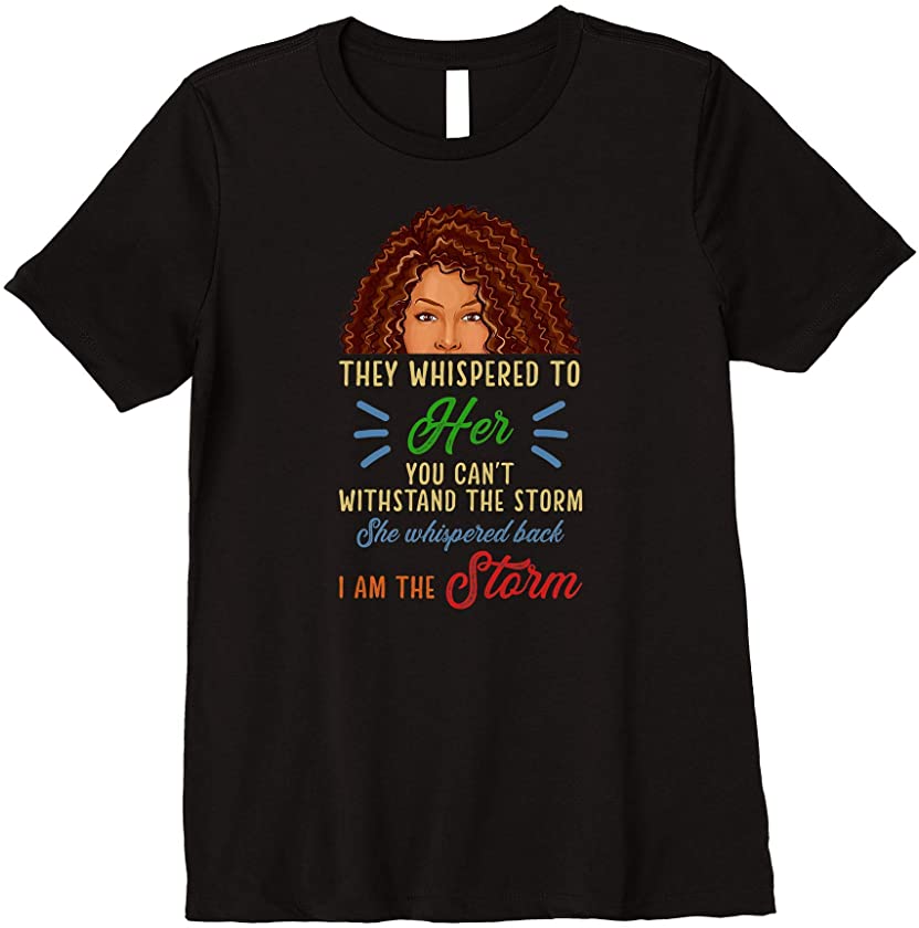 Womens I Am The Storm Strong African Woman – Black History Month Premium T-Shirt