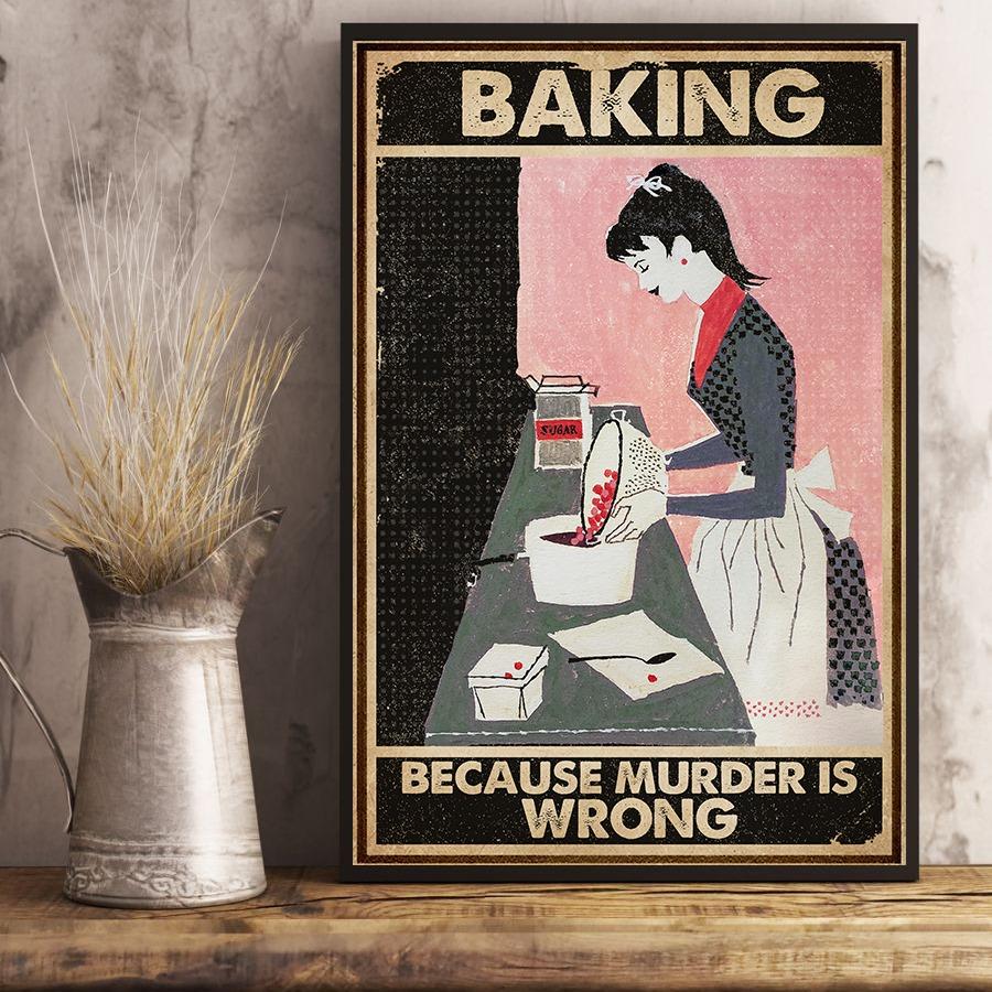 Baking Because Murder Is Wrong Wall Art Poster Canvas Home Decor