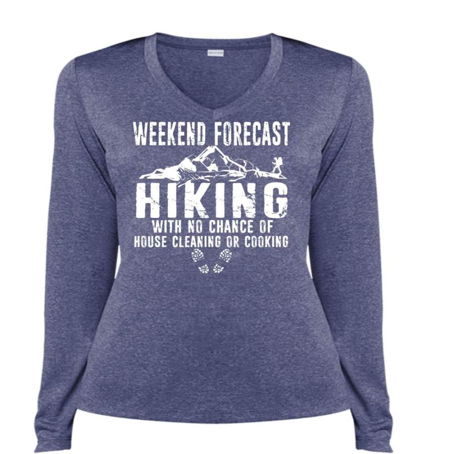 Weekend Forecast Hiking T Shirt, Chance Of House Cleaning T Shirt, Cool Shirt (Ladies LS Heather V-Neck)