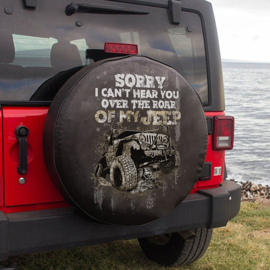 Jeep Sorry I Can’T Hear You Over The Roar Of My Jeep Spare Tire Cover Lt11