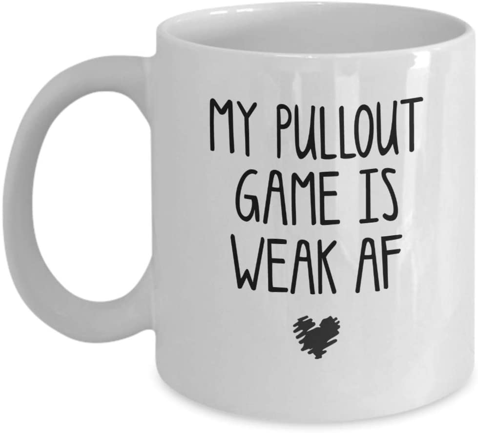 My Pullout Game Is Weak Af Coffee Mug – Funny Gag Gift For Dad Father’S Day Birthday Anniversary 15Oz