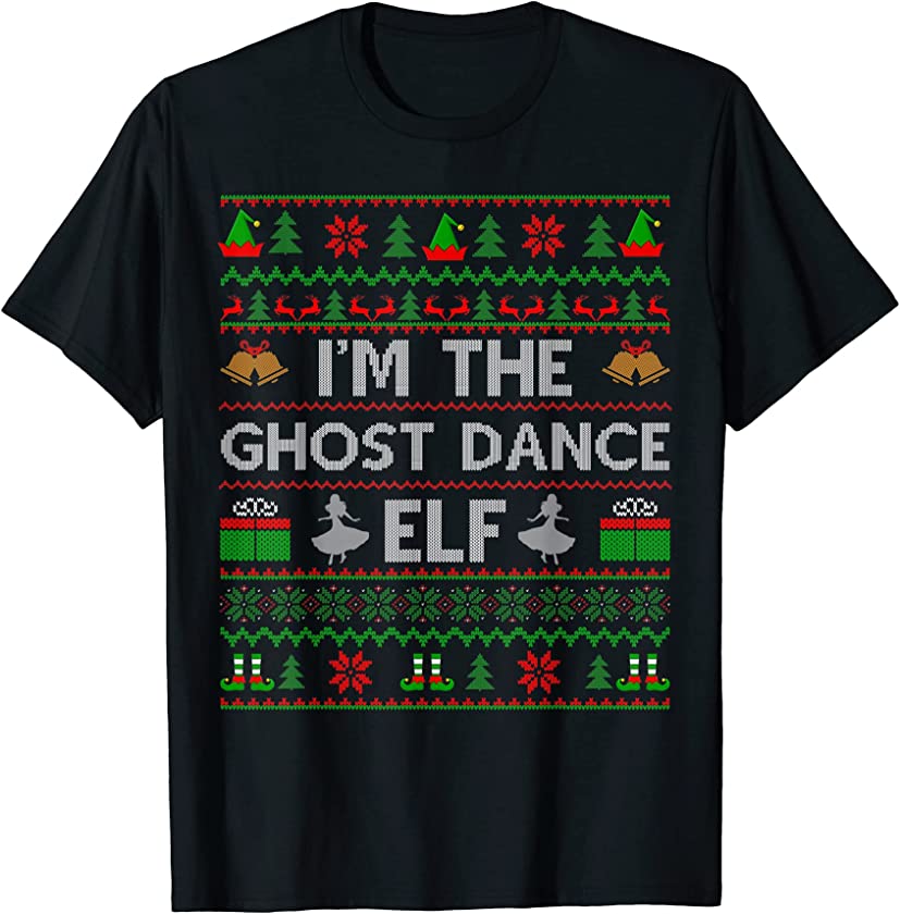 Ugly Christmas Sweater Style I’m The Ghost Dance Elf Xmas T-Shirt