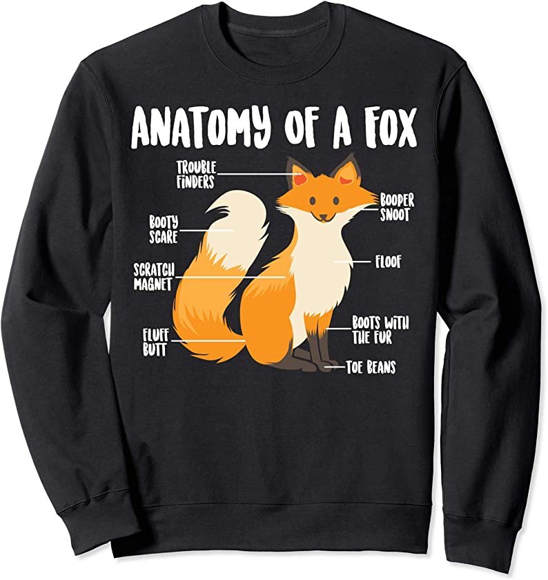 Anatomy Of A Fox | Cute Sweet Carnivore Funny Animal Gift Sweatshirt