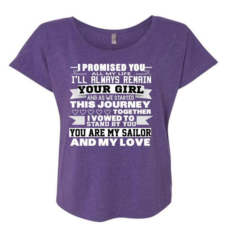 You Are My Sailor T Shirt, I Promised You T Shirt, Cool Shirt (Ladies’ Triblend Dolman Sleeve)