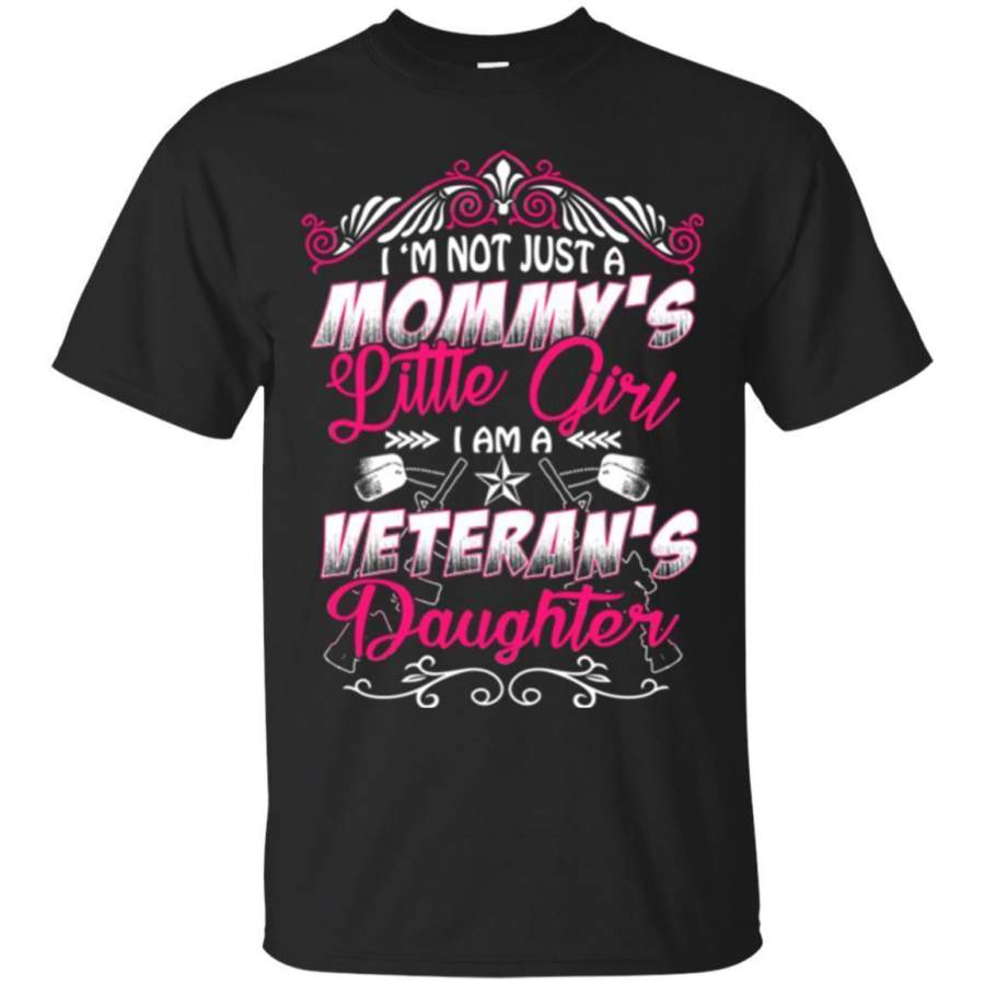 Mother’s day T-Shirt Female I’m Not Just A Mommy’s Little Girl I Am A Veteran’s Daughter Shirts Great Gift 2018