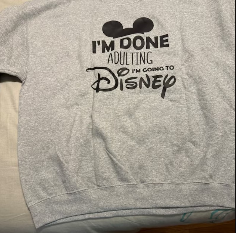 I m Done Adulting I m Going To Disney Shirt  Disneyland Sweater Shirt Outfit