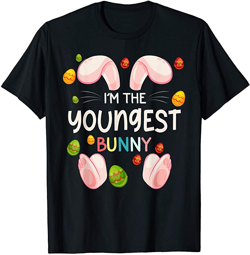 I’m The Youngest Bunny Funny Matching Family Easter Day T-Shirt