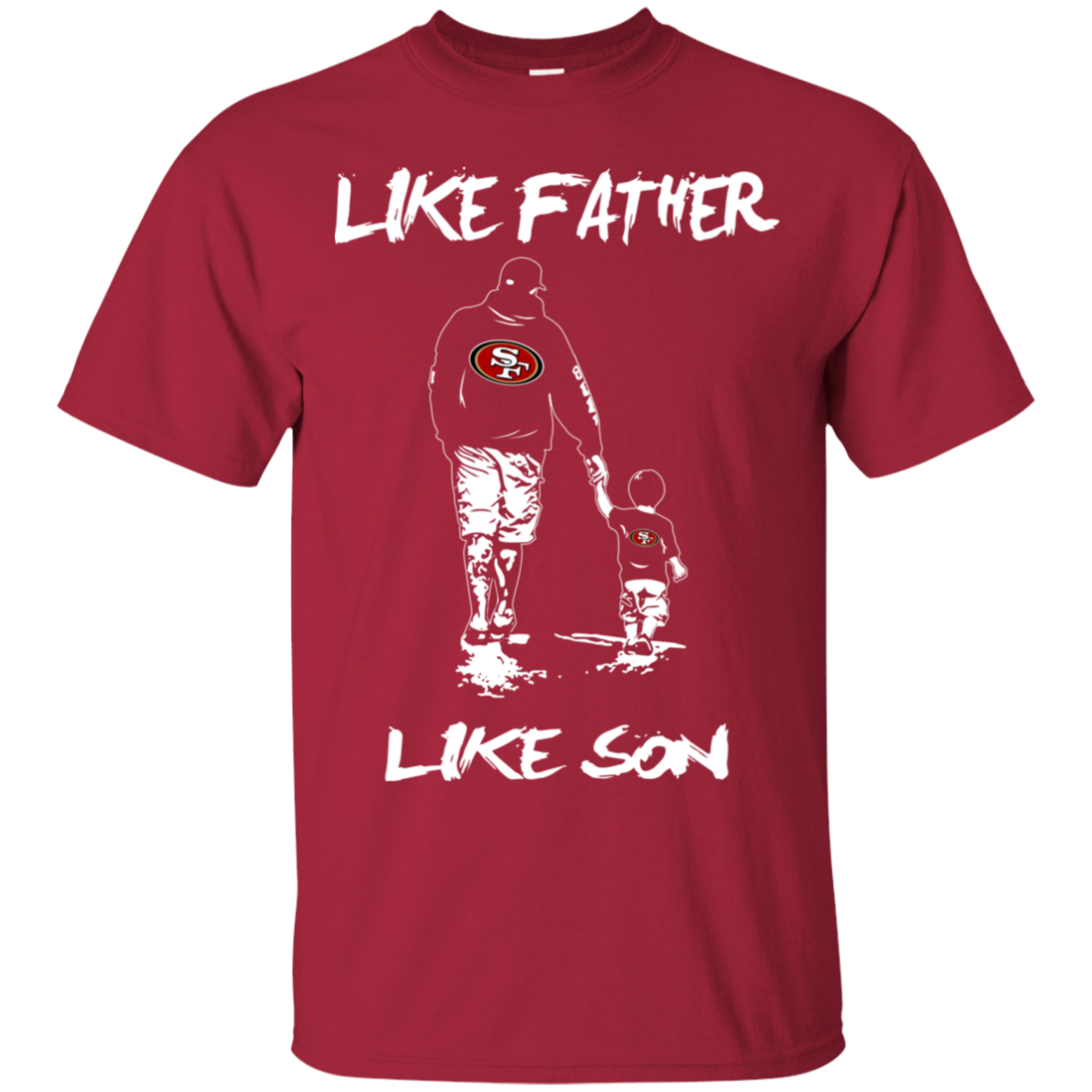 Happy Like Father Like Son San Francisco 49Ers T Shirts