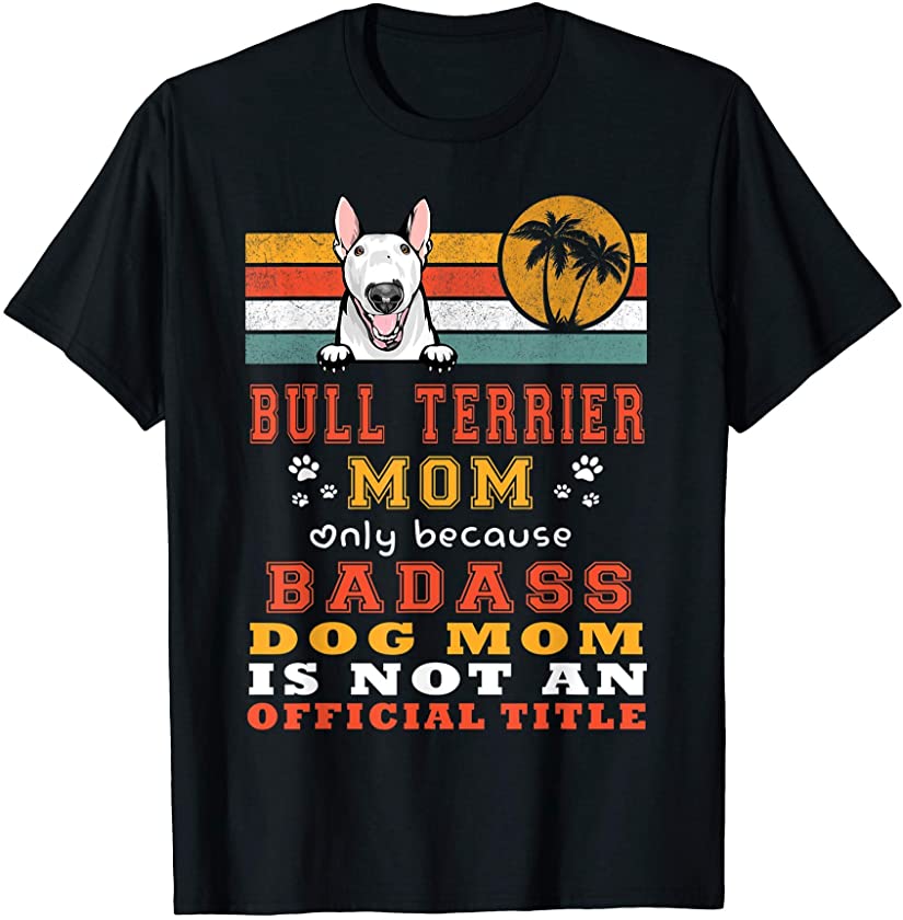 Bull Terrier Dog Mom Retro Vintage Funny Puppy Dog Lover T-Shirt