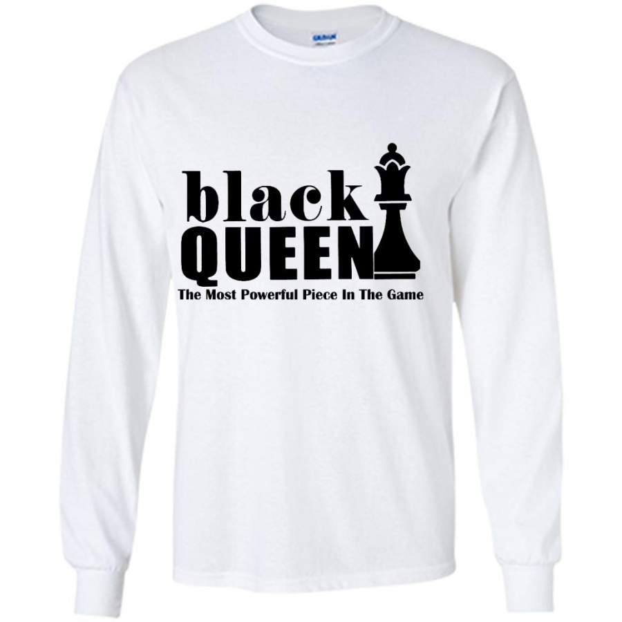 Black Queen The Most Powerful Piece In The Game (w) – Gildan Long Sleeve Shirt