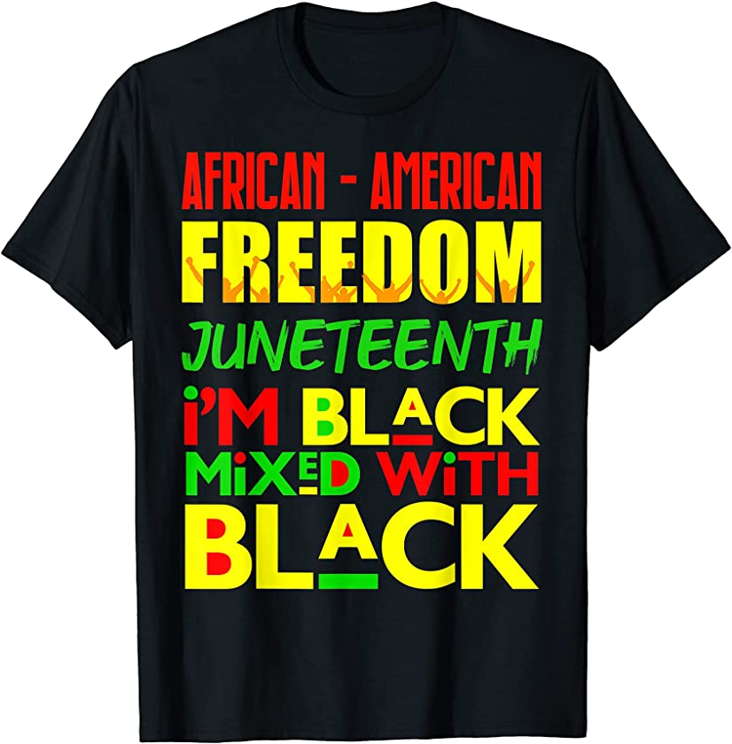 African American Freedom Juneteenth I’m Black Men Women Kids T-Shirt