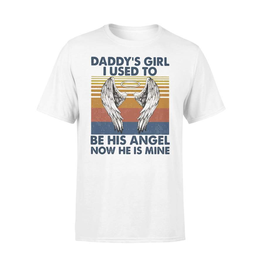 Daddy’s Girl I Used To Be His Angel Now He Is Mine Vintage T-shirt