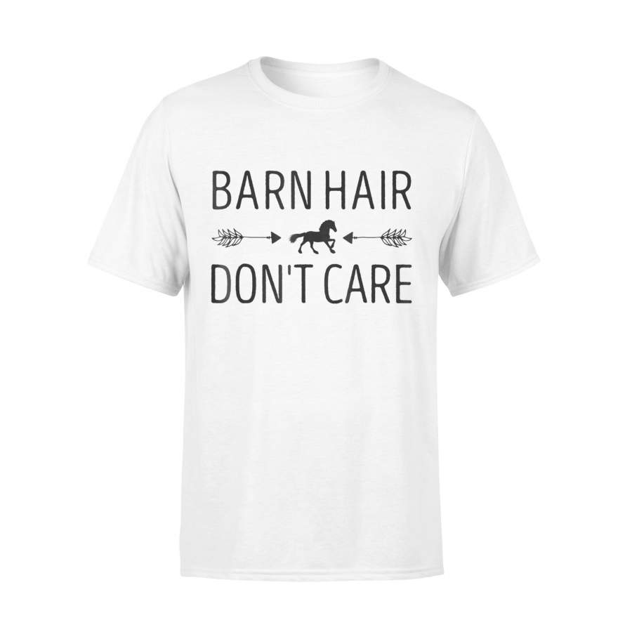 Barn Hair Don’t Care I Love Horse Farm Riding Racing T-Shirt